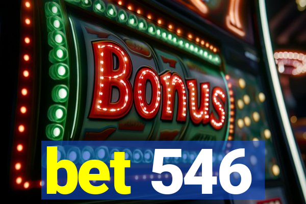 bet 546